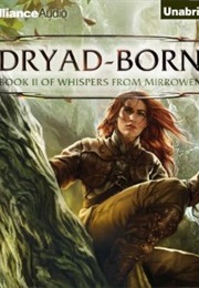 Dryad-Born: Whispers From Mirrowen (Jeff Wheeler)