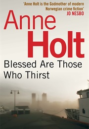Blessed Are Those Who Thirst (Anne Holt)
