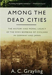 Among the Dead Cities (A. C. Grayling)
