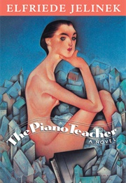 The Piano Teacher (Elfriede Jelinek)