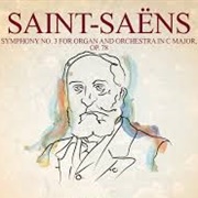 Camille Saint-Saëns - Symphony No. 3 'Organ'