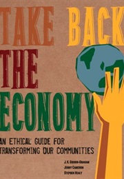Take Back the Economy (J.K. Gibson-Graham)