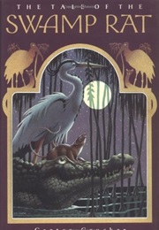 The Tale of the Swamp Rat (Carter Crocker)