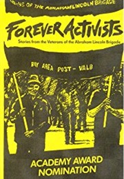 Forever Activists: Stories From the Veterans of the Abraham Lincoln Brigade (1990) (1990)