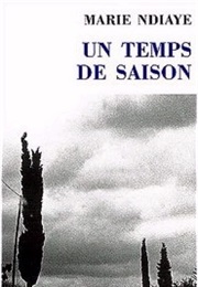 Un Temps De Saison (Marie Ndiaye)