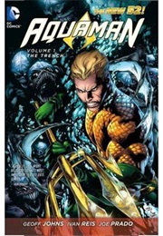 Aquaman, Vol. 1: The Trench (Geoff Johns)