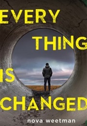 Everything Is Changed (Nova Weetman)