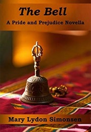 The Bell: A Pride and Prejudice Novella (Mary Lydon Simonsen)
