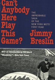 Can&#39;t Anybody Here Play This Game? (JIMMY BRESLIN)