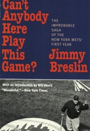 Can't Anybody Here Play This Game? (JIMMY BRESLIN)