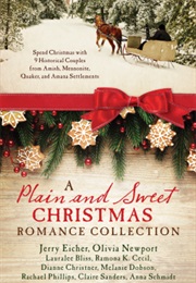 A Plain and Sweet Christmas Romance Collection (Lauralee Bliss, Ramona K. Cecil, Dianne Christner,)