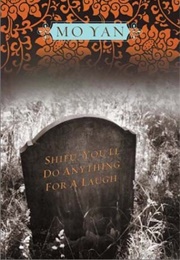 Shifu, You'll Do Anything for a Laugh (Mo Yan)