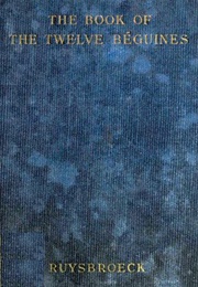 The Book of the Twelve Béguines (Jan Van Ruysbroeck)