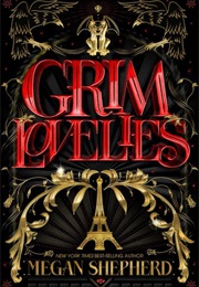 Grim Lovelies (Megan Shepherd)