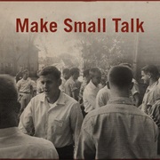 Make Small Talk