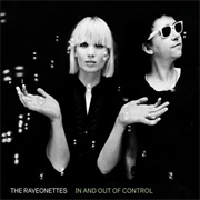 The Raveonettes — in and Out of Control