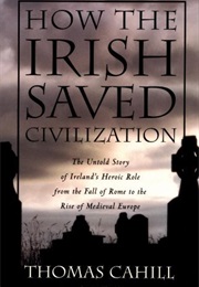 How the Irish Saved Civilization (Thomas Cahill)