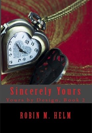 Sincerely Yours (Robin M. Helm)
