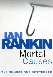 Mortal Causes (Ian Rankin)