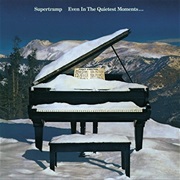 Supertramp - Even in the Quietest Moments