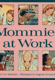 Mommies at Work (Eve Merriam)