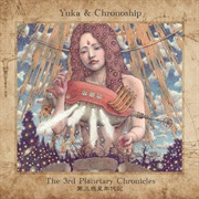Yuka &amp; Chronoship - The 3rd Planetary Chronicles