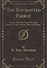 The Parrot's Seventy Tales (Anonymous)