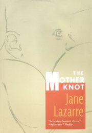The Mother Knot (Jane Lazarre)