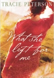 What She Left for Me (Tracie Peterson)