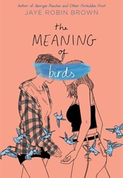 The Meaning of Birds (Jaye Robin Brown)