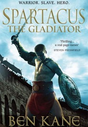 Spartacus the Gladiator (Ben Kane)