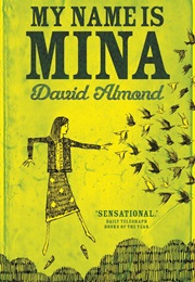 My Name Is Mina (David Almond)