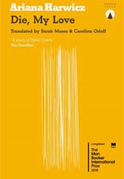 Die My Love (Ariana Harwicz)