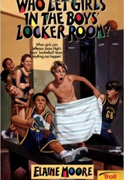 Get That Girl Out of the Boys' Locker Room (Elaine Moore)