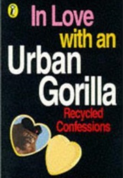 In Love With an Urban Gorilla (Steve Skidmore)