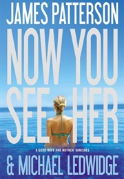 Now You See Her (James Patterson)