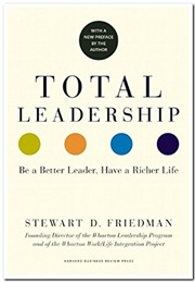 Total Leadership (Stewart Friedman)