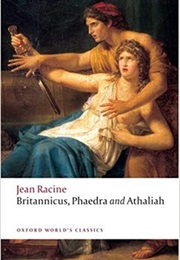 Britannicus, Phaedra, Athaliah (Jean Racine)