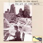 Bartók in the Desert: The Art of Irén Marik - Marik, Irén