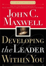 Developing the Leader Within You (John C. Maxwell)