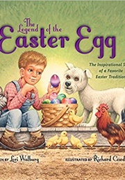 The Legend of the Easter Egg, Newly Illustrated Edition: The Inspirational Story of a Favorite Easte (Lori Wahlberg)