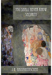 You Shall Never Know Security (J.R. Hamantaschen)