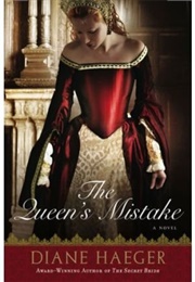 The Queen&#39;s Mistake (Diane Haeger)