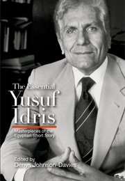 The Essential Yusuf Idris: Masterpieces of the Egyptian Short Story (Yusuf Idris)