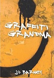 Graffiti Grandma (Jo Barney)