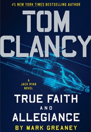 Tom Clancy: True Faith and Allegiance (Greaney)