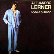 Todo a Pulmón – Alejandro Lerner (1983)