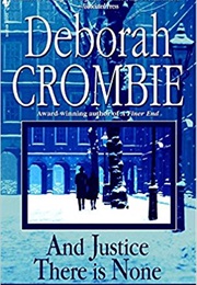 And Justice There Is None (Deborah Crombie)
