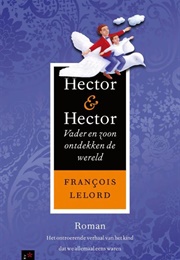 Hector & Hector Ontdekken De Wereld (Francois Lelord)