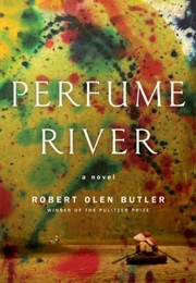 Perfume River (Robert Olen Butler)